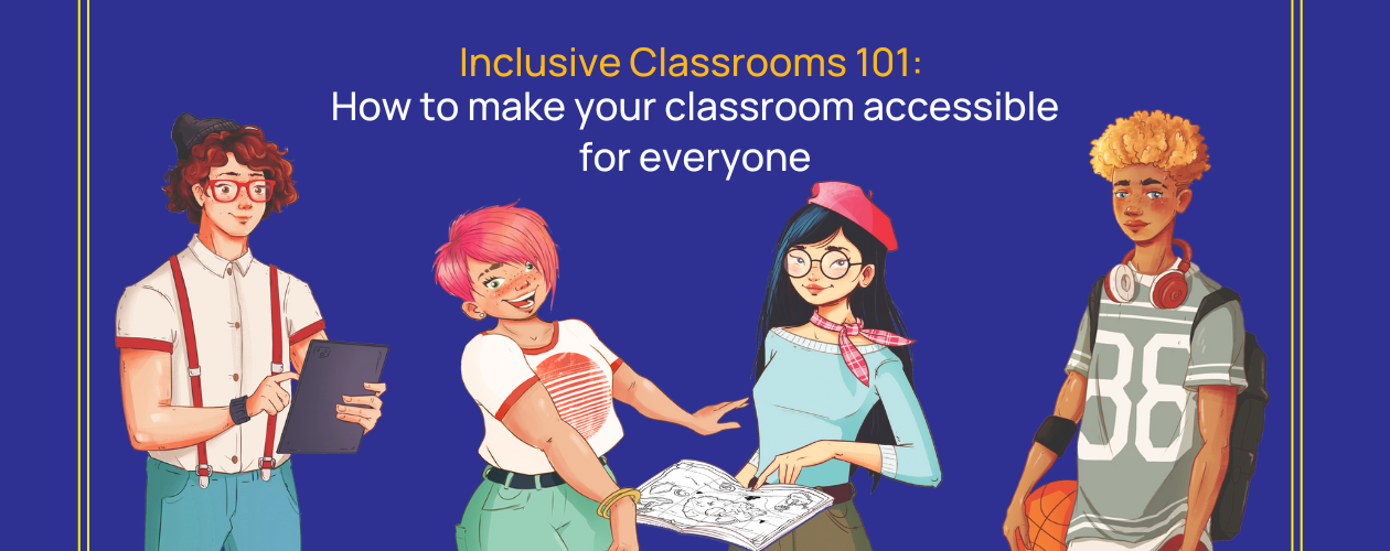 Inclusive Classrooms 101: Accessible Classrooms